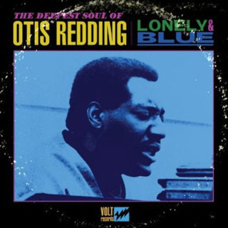 Otis Redding- Lonely and Blue: The Deepest Soul Of Otis Redding