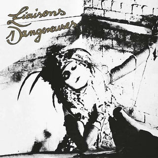 Liaisons Dangereuses- Liaisons Dangereuses