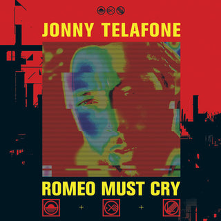 Jonny Telafone- ROMEO MUST CRY