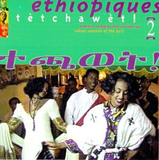 the album cover for Ethiopiques - Ethiopiques, Vol. 2: Tetchawet! - Urban Azmaris Of The 90's