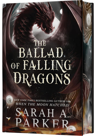 The Ballad of Falling Dragons [Deluxe Edition] (Moonfall #2) by Sarah A. Parker
