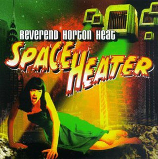 the album cover for Reverend Horton Heat - Space Heater