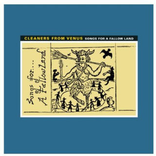 Cleaners from Venus- Songs for a Fallow Land
