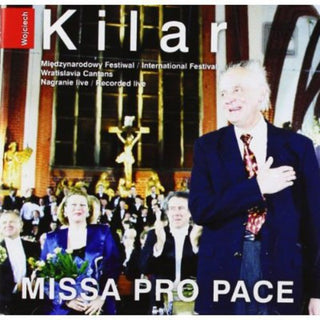 the album cover for Kilar / Kilanowicz / Rappe / Daniels / Nowacki - Missa Pro Pace