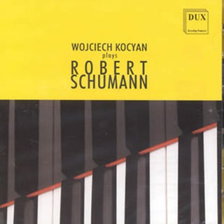 the album cover for Wojciech Kocyan - Wojciech Kocyan Plays Robert Schumann