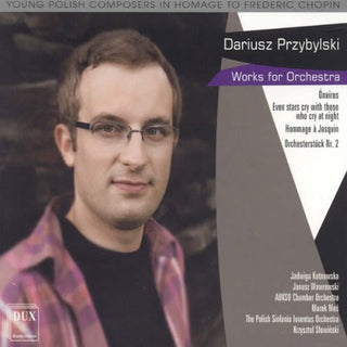 the album cover for Przybylski / Kotnoska / Aukso Chamber Orchestra - Works for Orchestra