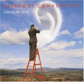 the album cover for Fairport Convention - Close to the Wind