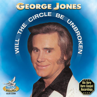the album cover for George Jones - Will the Circle Be Broken