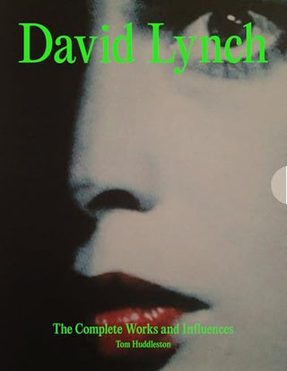 David Lynch: His Work, His World by Tom Huddleston
