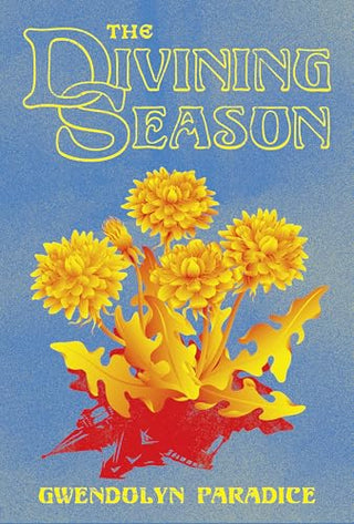 The Divining Season by Gwendolyn Paradice