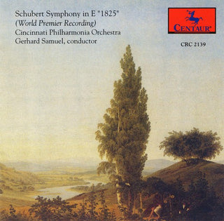 the album cover for Schubert / Cinncinatti Po / Samuel - Symphony In E (1825): Premiere Recording