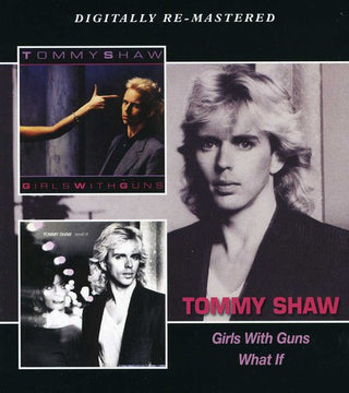the album cover for Tommy Shaw - Girls With Guns/What If [Import]