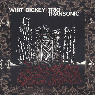 the album cover for Whit Dickey - Transonic