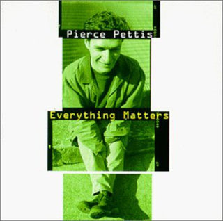 the album cover for Pierce Pettis - Everything Matters
