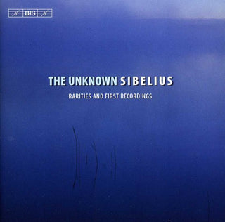 the album cover for Sibelius / Lahti Symphony Orchestra - Unknown Sibelius