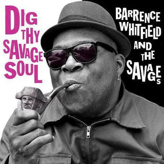 Barrence Whitfield- Dig Thy Savage Soul