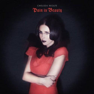 Chelsea Wolfe- Pain Is Beauty