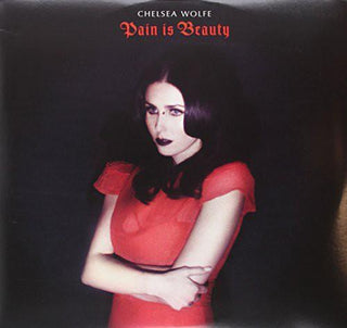 Chelsea Wolfe- Pain Is Beauty