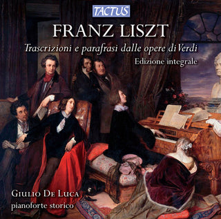 the album cover for Liszt / De Giulio Luca - Transcriptions & Paraphrases from Verdi Operas