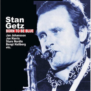 the album cover for Stan Getz - Born to Be Blue
