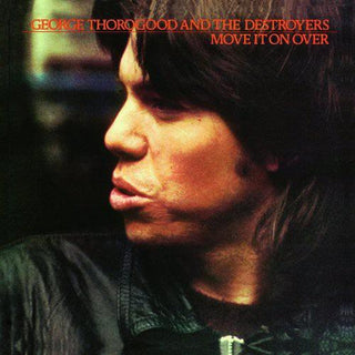 George Thorogood- Move It on Over