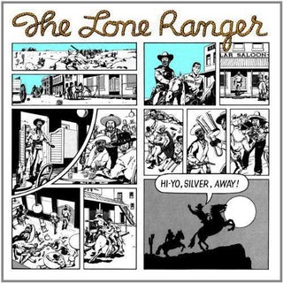 Lone Ranger- Hi, Yo Silver, Away!