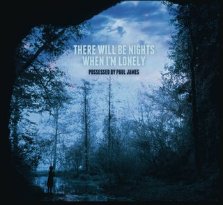 the album cover for Possessed By Paul James - There Will Be Nights When I'm Lonely