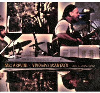 the album cover for Max Arduini - Vivo in Praticantato-Best of 2002/2012