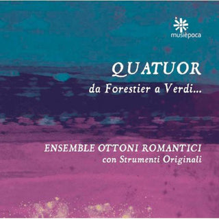 the album cover for Ensemble Ottoni Romantici - Quartets [Digipak]