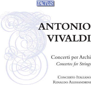 the album cover for Vivaldi / Alessandrini / Concerto Italiano - Concertos for Strings