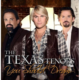 the album cover for The Texas Tenors - You Should Dream