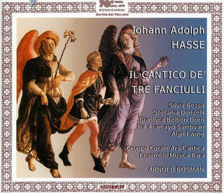 the album cover for Hasse / Ens Musica Rara / Ars Cantica Choral Group - Il Cantico Dei Tre Fanciulli