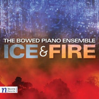 the album cover for Bowed Piano Ensemble - Ice & Fire