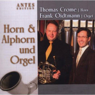 the album cover for Thomas Crome, Frank Oidtmann - Horn Alphorn & Organ