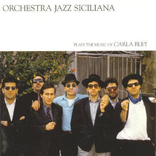 Orchestra Jazz Siciliana- Plays the Music of Carla Bley