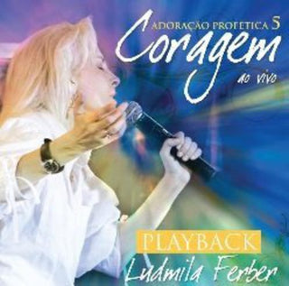 the album cover for Ludmila Ferber - Adoracao Profetica 5 Coragem