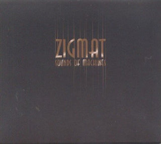 the album cover for Zigmat - Sounds of Machines