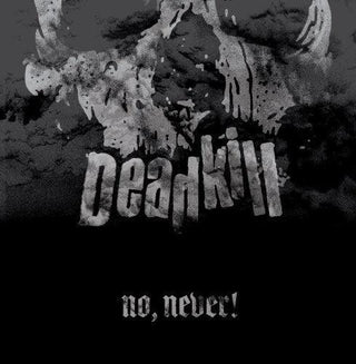 Deadkill- No, Never!