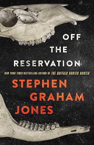 Off the Reservation by Stephen Graham Jones