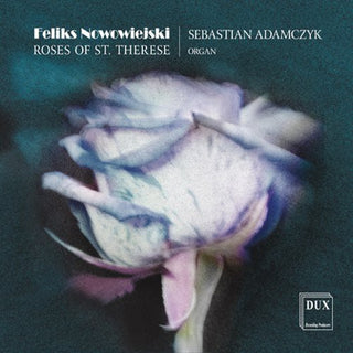 the album cover for Sebastian Adamczyk - Roses of St. Therese