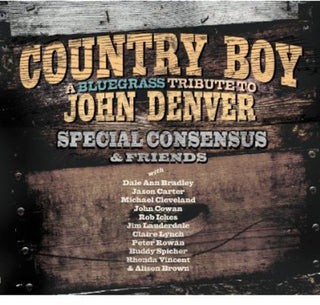 the album cover for Special Consensus & Friends - Country Boy: A Bluegrass Tribute To John Denver