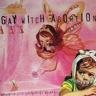 Gay Witch Abortion- Opportunistic Smokescreen Behavior