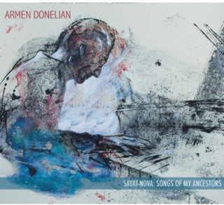 the album cover for Armen Donelian - Sayat-Nova: Songs of My Ancestors