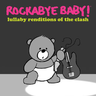 the album cover for Rockabye Baby! - Lullaby Renditions of the Clash