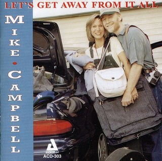 the album cover for Mike Campbell - Let's Get Away From It All