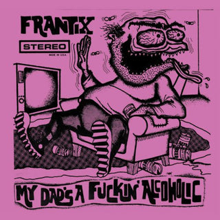 the album cover for Frantix - My Dad's a Fuckin Alcoholic