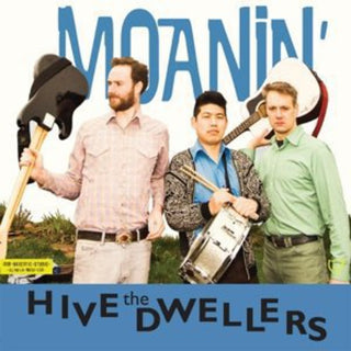 The Hive Dwellers- Moanin