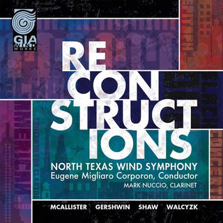 the album cover for Mcallister / North Texas Wind Symphony / Corporon - Reconstructions