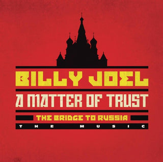 the album cover for Billy Joel - Matter of Trust: The Bridge to Russia - the Music