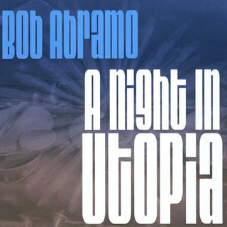 the album cover for Bob Abramo - Abramo, Bob : Night in Utopia